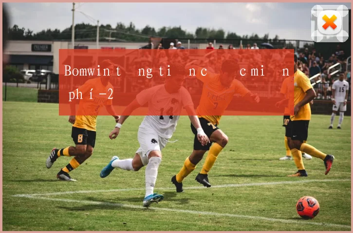 Bomwin tặng tiền cược miễn phí