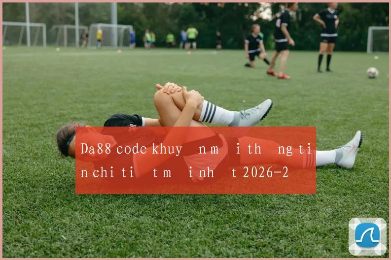Da88 code khuyến mãi thông tin chi tiết mới nhất 2026