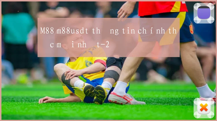 M88 m88usdt thông tin chính thức mới nhất