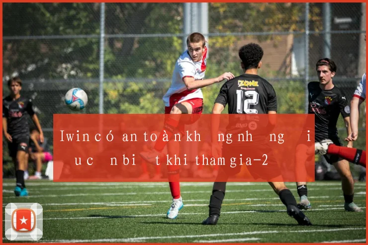 Iwin có an toàn không những điều cần biết khi tham gia
