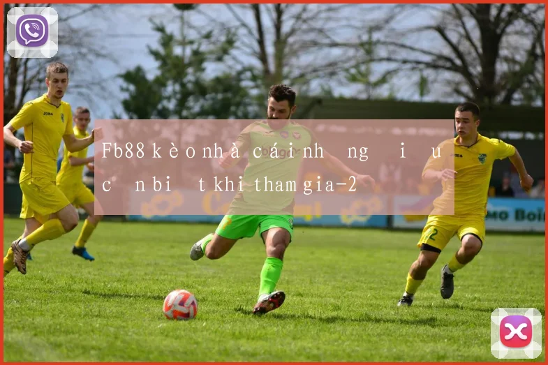 Fb88 kèo nhà cái những điều cần biết khi tham gia